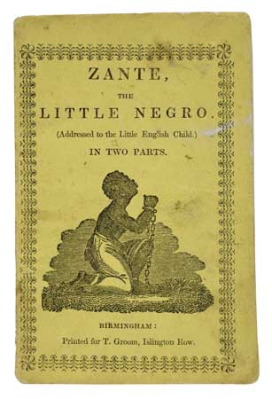 (SLAVERY AND ABOLITION--JUVENILE.) Zante, the Little Negro. (Addressed to the Little English Child.) In Two Parts.